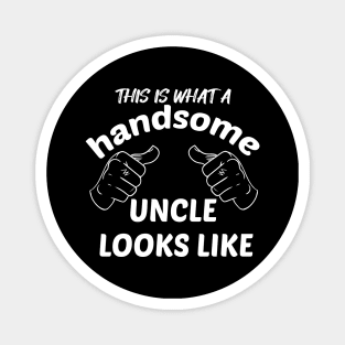 HANDSOME UNCLE Magnet